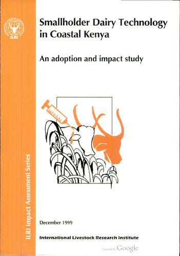 Smallholder dairy technology in coastal Kenya. An adoption and impact study