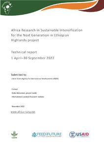Africa Research in Sustainable Intensification for the Next Generation Ethiopian Highlands project, technical report,1 April–30 September 2022