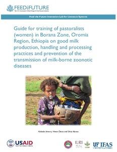 Guide for training of pastoralists (women) in Borana Zone, Oromia Region, Ethiopia on good milk production, handling and processing practices and prevention of the transmission of milk-borne zoonotic diseases