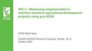 WE1.1: Measuring empowerment in nutrition-sensitive agricultural development projects using pro-WEAI
