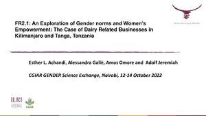FR2.1: An Exploration of Gender norms and Women's Empowerment: The Case of Dairy Related Businesses in Kilimanjaro and Tanga, Tanzania