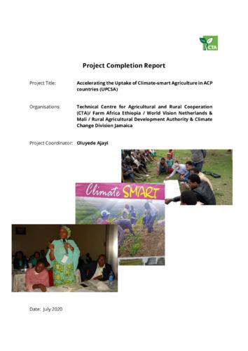 CTA Project Completion Report: Accelerating the Uptake of Climate-smart Agriculture in ACP countries (UPCSA)