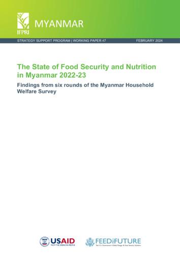 The state of food security and Nutrition in Myanmar 2022-23: Findings from six rounds of the Myanmar Household Welfare Survey