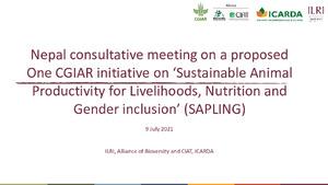 Notes from a Nepal virtual stakeholder consultation on a proposed One CGIAR initiative on Sustainable Animal Productivity for Livelihoods, Nutrition and Gender inclusion, 9 July 2021