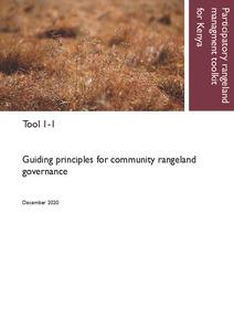Participatory rangeland management toolkit for Kenya, Tool 1-1: Guiding principles for community rangeland governance. .