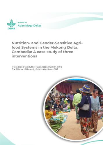 Nutrition-and gender-sensitive agri-food systems in the Mekong Delta, Cambodia: A case study of three interventions