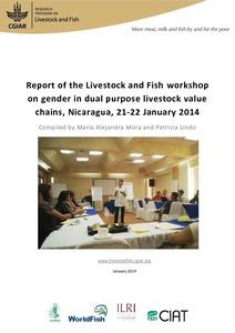 Report of the Livestock and Fish workshop on gender in dual-purpose livestock value chains, Nicaragua, 21-22 January 2014
