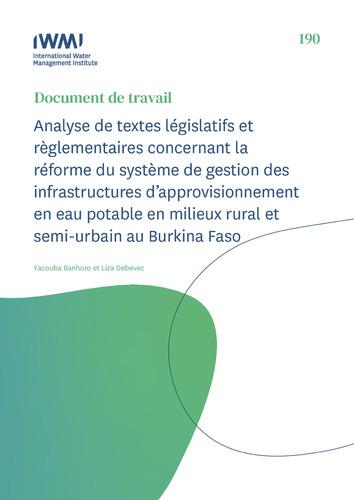 Analyse de textes legislatifs et reglementaires concernant la reforme du systeme de gestion des infrastructures d’approvisionnement en eau potable en milieux rural et semi-urbain au Burkina Faso. In French