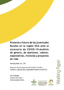 Presente y futuro de las juventudes Rurales en la región SICA ante el escenario de COVID-19: Análisis de género, de opiniones, valores, expectativas, vivencias y proyectos de vida