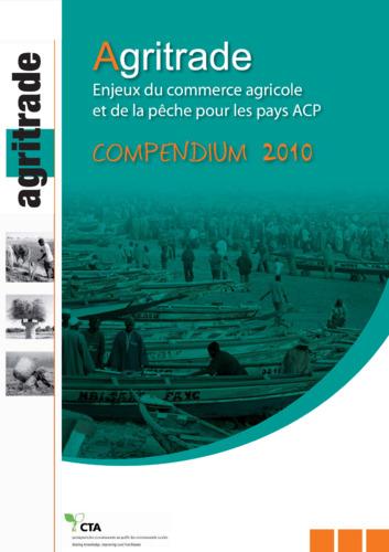 Enjeux du commerce agricole et de la pêche pour les pays ACP: Compendium 2010