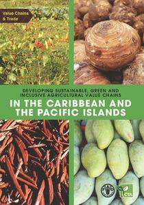 Developing sustainable, green and inclusive agricultural value chains in the Caribbean and the Pacific Islands