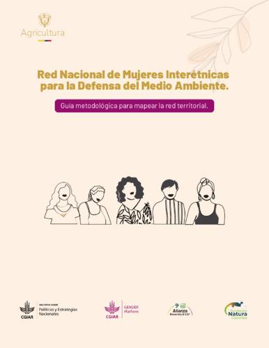 Red nacional de mujeres interétnicas para la defensa del medio ambiente. Guía metodológica para mapear la red territorial.