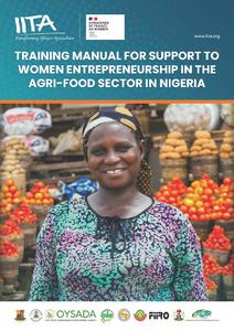 Training manual for support to women entreprenueurship in the agri-food sector in Nigeria