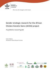 Gender strategic research for the African Chicken Genetic Gains (ACGG) project: A qualitative research guide