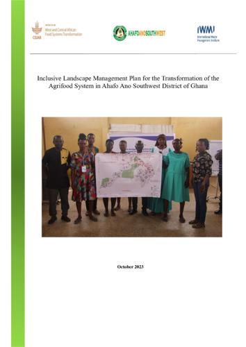 Inclusive landscape management plan for the transformation of agrifood systems in Ahafo Ano Southwest District of Ghana