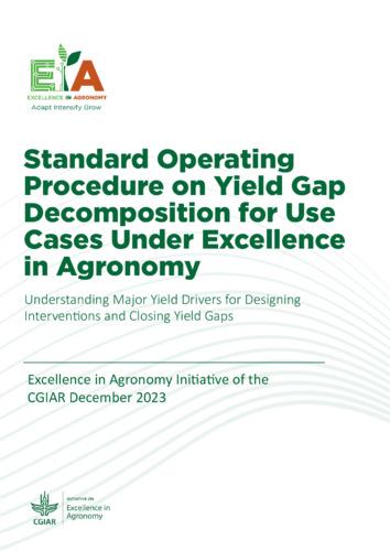 Standard Operating Procedure on Yield Gap Decomposition for Use Cases Under Excellence in Agronomy: Understanding Major Yield Drivers for Designing Interventions and Closing Yield Gaps