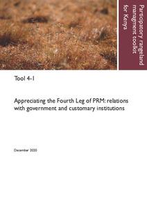 Participatory rangeland management toolkit for Kenya, Tool 4-1: Appreciating the Fourth Leg of PRM: Relations with government and customary institutions.