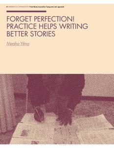 Experience capitalization: Forget perfection! Practice helps writing better stories
