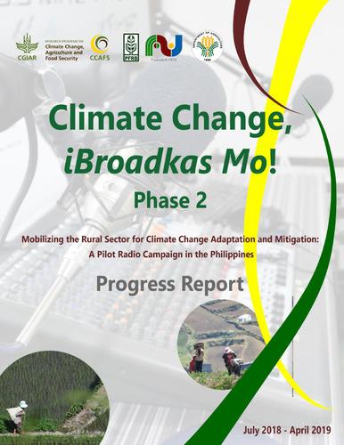 Climate Change: iBroadkas Mo! Phase 2 (Mobilizing the Rural Sector for Climate Change Adaptation and Mitigation: A Pilot Radio Campaign in the Philippines) - Progress Report