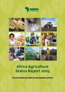 Africa agriculture status report 2015: Youth and agriculture in Sub-Saharan Africa