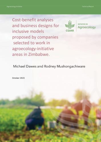 Cost-benefit analyses and business designs for inclusive models proposed by companies selected to work in agroecology-initiative areas in Zimbabwe