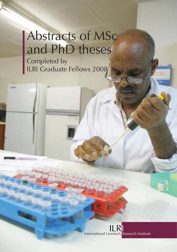 Abstracts of PhD and MSc theses completed by ILRI graduate fellows 2008