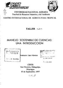 Taller sobre Manejo Sostenible de Cuencas : Una introducción (1997, San Dionisio, Matagalpa, Nicaragua). Manejo sostenible de cuencas: Una introducción