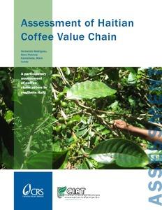 Assessment of Haitian coffee value chain: a participatory assessment of coffee chain actors in southern Haiti, July 12–August 30, 2010