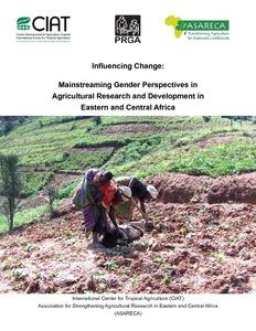 Influencing change: mainstreaming gender perspectives in agricultural research and development in Eastern and Central Africa