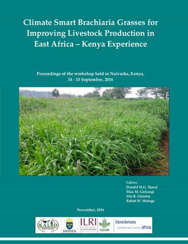 Climate smart Brachiaria grasses for improving livestock production in East Africa: Kenya Experience: Proceedings of a workshop, Naivasha, Kenya, 14 - 15 September 2016