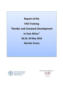 Report of the FAO training “Gender and Livestock Development in East Africa”, Nairobi, Kenya, 28-30 May 2018