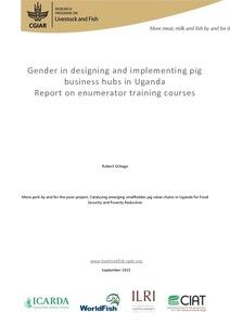 Gender in designing and implementing pig business hubs in Uganda: Report on enumerator training courses