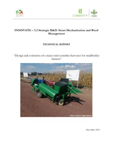 Design and evaluation of a maize mini-combine harvester for smallholder farmers : technical report