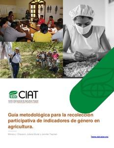 Guía metodológica para la recolección participativa de indicadores de género en agricultura.