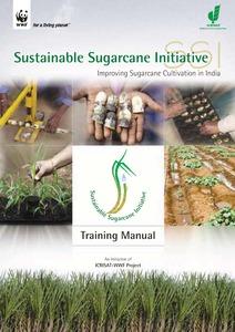 Sustainable Sugarcane Initiative (SSI)Improving Sugarcane Cultivation in India: An Initiative of ICRISAT-WWF Project. Training Manual