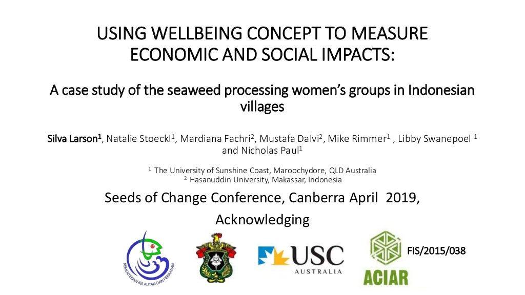 Using wellbeing concept to measure economic and social impacts: A case study of the seaweed processing women's groups in Indonesian villages